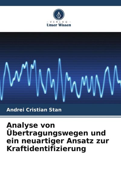 Produktbild: Analyse von &Uuml;bertragungswegen und ein neuartiger Ansatz zur Kraftidentifizierung