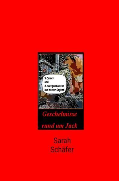 Jack / Geschehnisse rund um Jack, Taschenbuch von Sarah Schäfer, Epubli, 9783753110042