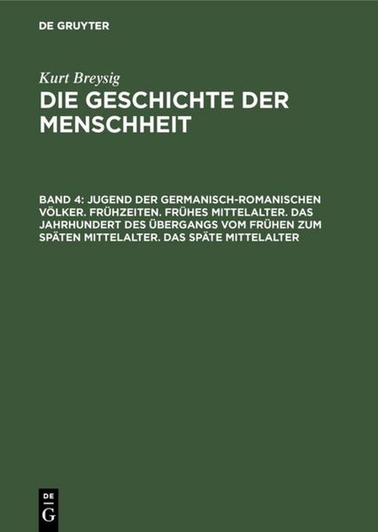 Produktbild: Jugend der germanisch-romanischen V&ouml;lker. Fr&uuml;hzeiten. Fr&uuml;hes Mittelalter. Das Jahrhundert des &Uuml;bergangs vom fr&uuml;hen zum sp&auml;ten Mittelalter. Das sp&auml;te Mittelalter