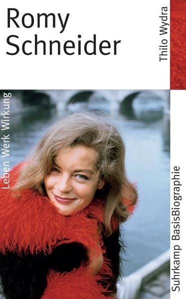 Romy Schneider, Taschenbuch von Thilo Wydra, Suhrkamp, 978-3-518-18230-7