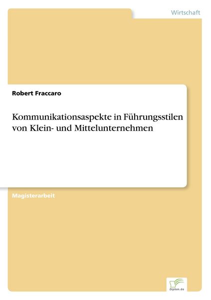 Kommunikationsaspekte in Führungsstilen von Klein- und Mittelunternehmen, Taschenbuch von Robert Fraccaro, GRIN, 9783838653273