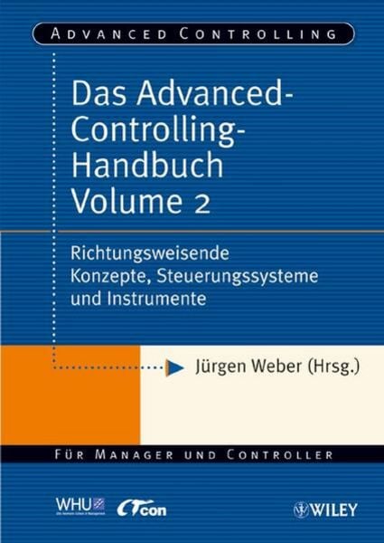 Das Advanced-Controlling-Handbuch Volume 2, Gebundene Ausgabe von Jürgen Weber, Wiley-VCH, 978-3-527-50344-5