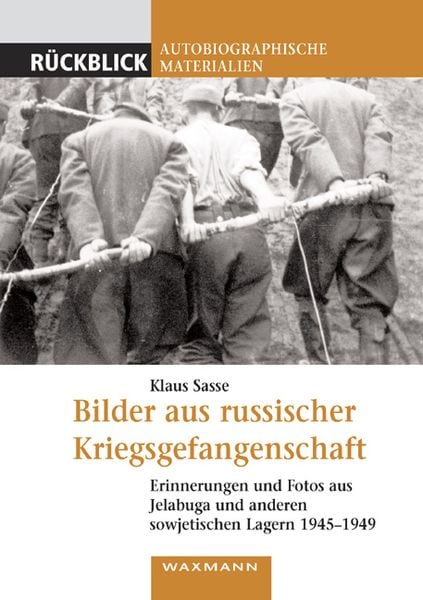 Bilder aus russischer Kriegsgefangenschaft, Taschenbuch von Klaus Sasse, Waxmann Verlag GmbH, 978-3-8309-1802-8