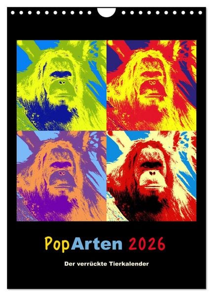 Produktbild: PopArten 2026 &ndash; Der verr&uuml;ckte Tierkalender (Wandkalender 2026 DIN A4 hoch), CALVENDO Monatskalender