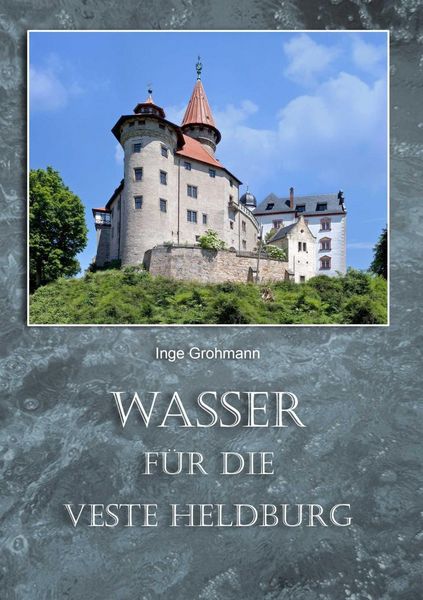 Produktbild: Wasser f&uuml;r die Veste Heldburg