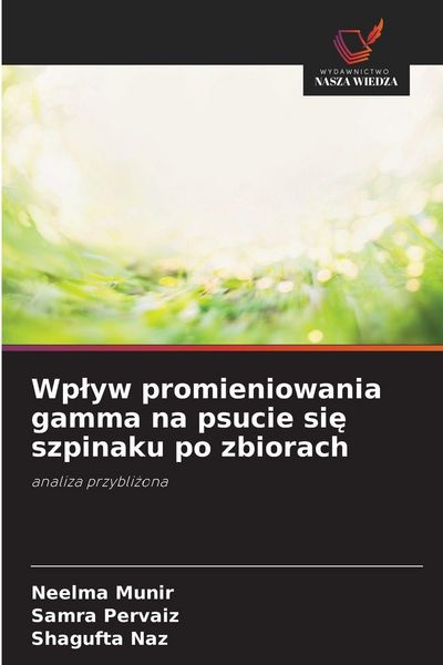 Produktbild: Wp&iquest;yw promieniowania gamma na psucie si&iquest; szpinaku po zbiorach