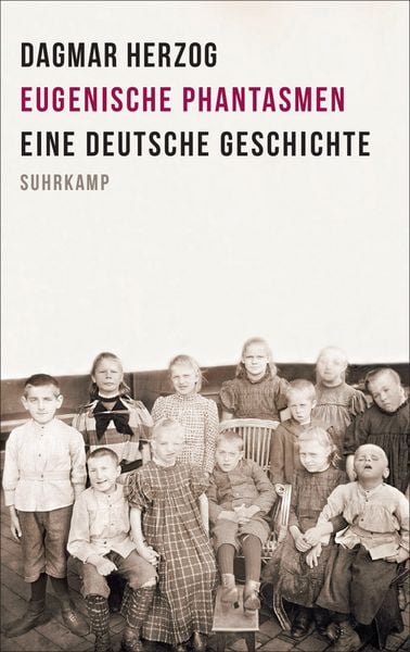 Eugenische Phantasmen, Gebundene Ausgabe von Dagmar Herzog, Suhrkamp, 978-3-518-58814-7