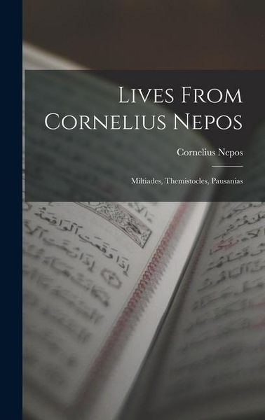 Produktbild: Lives From Cornelius Nepos: Miltiades, Themistocles, Pausanias