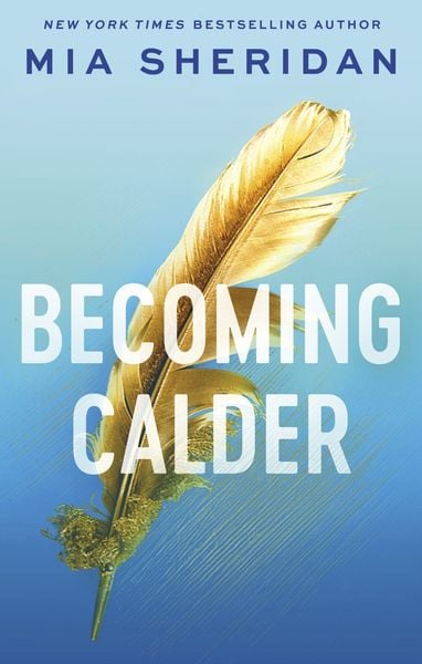 Becoming Calder, Taschenbuch von Mia Sheridan, Little, Brown Book Group, 9780349441238