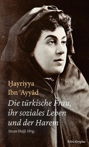 Produktbild: Die t&uuml;rkische Frau, ihr soziales Leben und der Harem