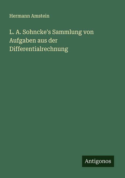 Produktbild: L. A. Sohncke's Sammlung von Aufgaben aus der Differentialrechnung