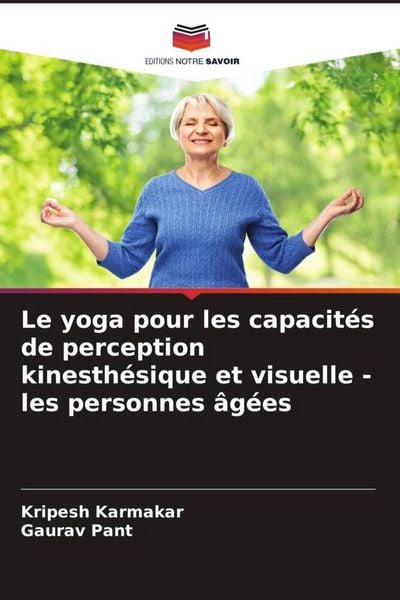 Produktbild: Le yoga pour les capacit&eacute;s de perception kinesth&eacute;sique et visuelle - les personnes &acirc;g&eacute;es