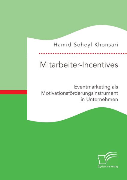 Produktbild: Mitarbeiter-Incentives: Eventmarketing als Motivationsf&ouml;rderungsinstrument in Unternehmen