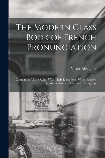 Produktbild: The Modern Class Book of French Pronunciation
