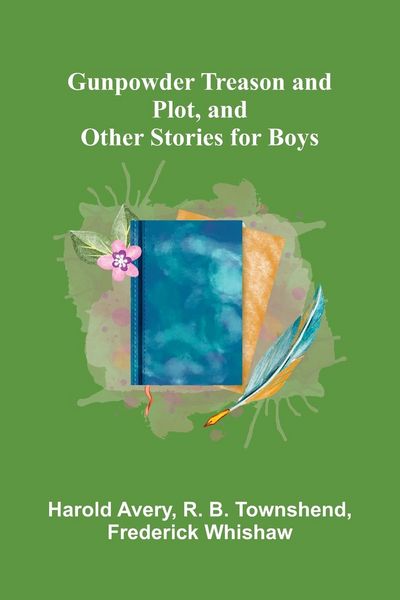 Produktbild: Gunpowder Treason and Plot, and Other Stories for Boys