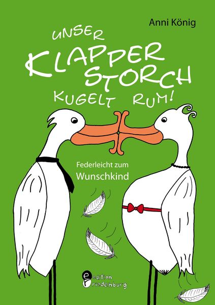 Produktbild: Unser Klapperstorch kugelt rum! Federleicht zum Wunschkind