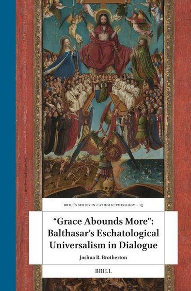 Produktbild: "Grace Abounds More" Balthasar's Eschatological Universalism in Dialogue