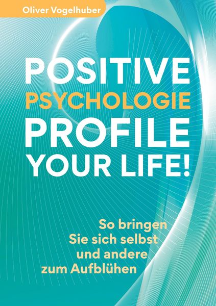 Produktbild: Positive Psychologie - Profile Your Life!