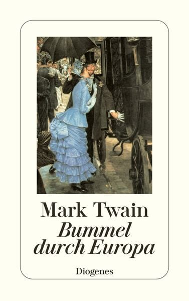 Bummel durch Europa, Taschenbuch von Mark Twain, Diogenes Verlag AG