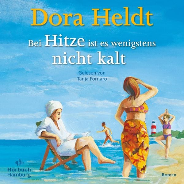 Bei Hitze ist es wenigstens nicht kalt (Das kommt in den besten Familien vor 6) - Dora Heldt, Audio, 9783844934816