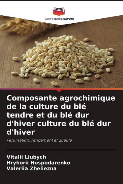 Produktbild: Composante agrochimique de la culture du bl&eacute; tendre et du bl&eacute; dur d'hiver culture du bl&eacute; dur d'hiver