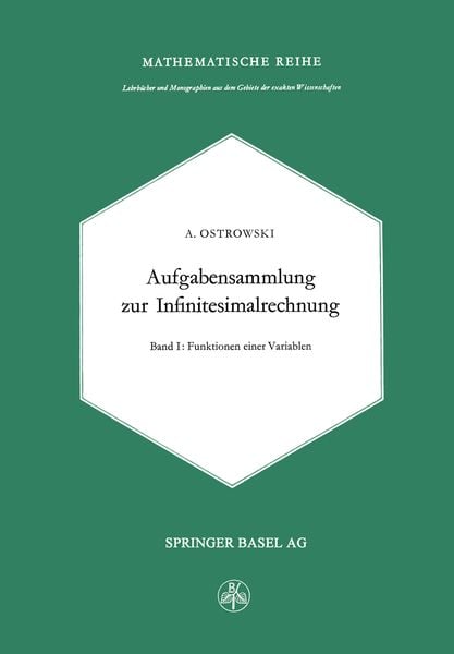 Aufgabensammlung zur Infinitesimalrechnung, Taschenbuch von Alexander M. Ostrowski, Springer Basel, 9783034840729