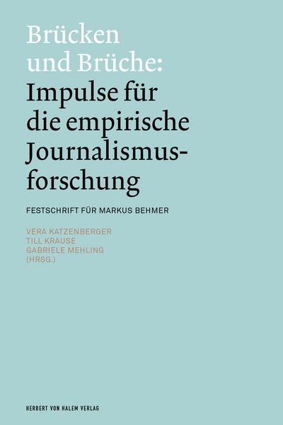 Produktbild: Br&uuml;cken und Br&uuml;che: Impulse f&uuml;r die empirische Journalismusforschung