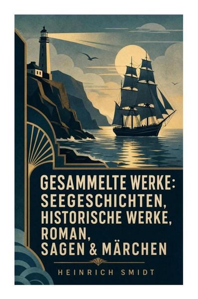 Produktbild: Gesammelte Werke: Seegeschichten, Historische Werke, Roman, Sagen & M&auml;rchen