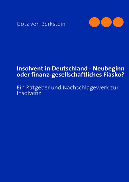 Produktbild: Insolvent in Deutschland - Neubeginn oder finanz-gesellschaftliches Fiasko?