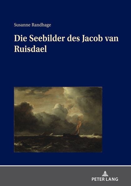 Die Seebilder des Jacob van Ruisdael, Gebundene Ausgabe von Susanne Randhage, Peter Lang GmbH, Internationaler Verlag der Wissenschaften,