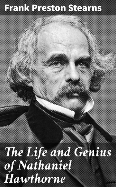 Produktbild: The Life and Genius of Nathaniel Hawthorne