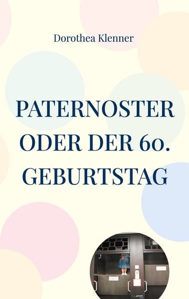Produktbild: Paternoster oder der 60. Geburtstag