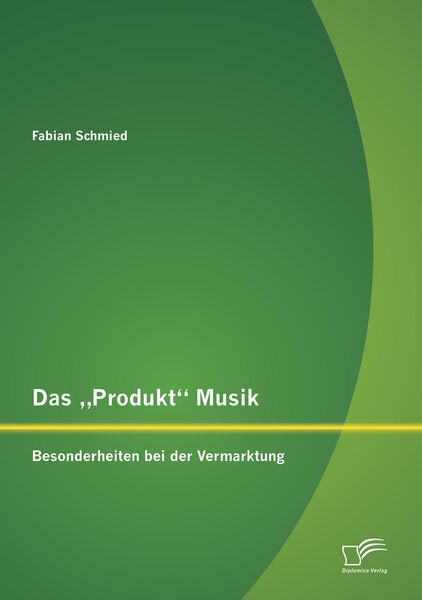Produktbild: Das "Produkt" Musik: Besonderheiten bei der Vermarktung
