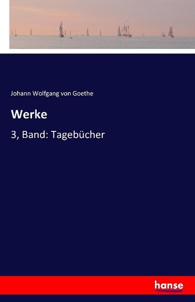 Werke, Taschenbuch von Johann Wolfgang von Goethe, Hansebooks, 9783741100895