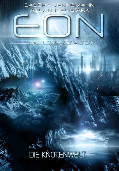 Produktbild: Eon - Das letzte Zeitalter, Band 5: Die Knotenwelt (Science Fiction)