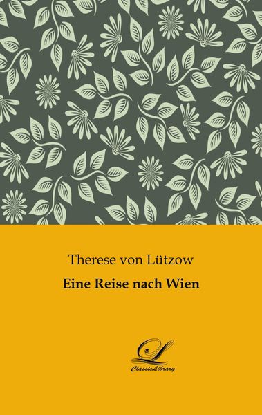 Eine Reise nach Wien, Taschenbuch von Therese Lützow, BoD - Books on Demand, 9783961671212