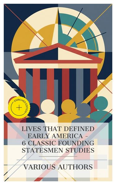 Produktbild: Lives That Defined Early America - 6 Classic Founding Statesmen Studies