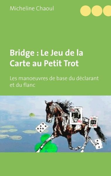 Produktbild: Bridge : Le Jeu de la Carte au Petit Trot