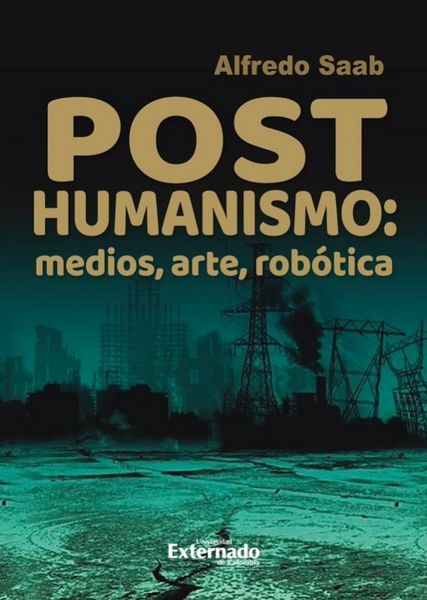 Produktbild: Posthumanismo, medios, arte, rob&oacute;tica
