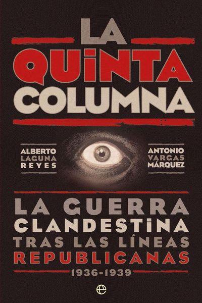 Produktbild: La Quinta Columna : la guerra clandestina tras las l&iacute;neas republicanas 1936-1939