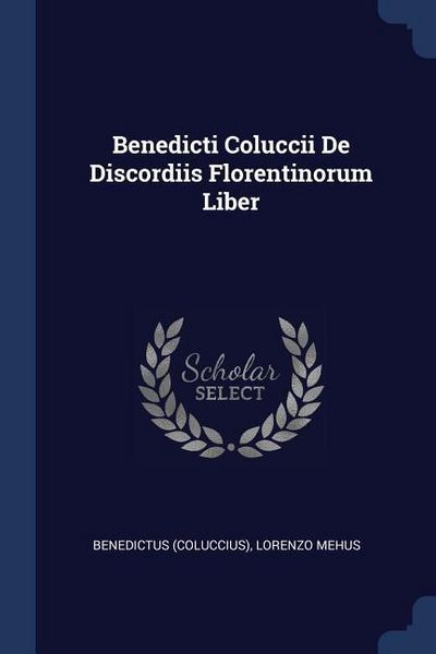Produktbild: Benedicti Coluccii De Discordiis Florentinorum Liber