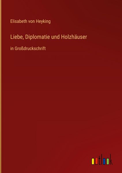 Produktbild: Liebe, Diplomatie und Holzh&auml;user