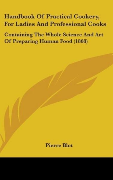 Produktbild: Blot, P: Handbook Of Practical Cookery, For Ladies And Profe