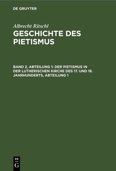 Albrecht Ritschl: Geschichte des Pietismus / Der Pietismus in der lutherischen Kirche des 17. und 18. Jahrhunderts, Abte