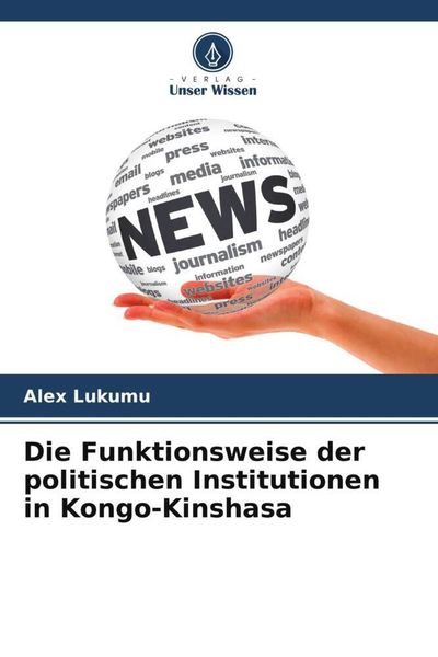 Produktbild: Die Funktionsweise der politischen Institutionen in Kongo-Kinshasa