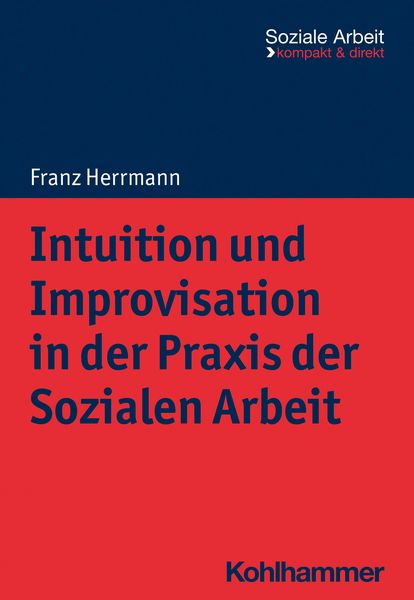Produktbild: Intuition und Improvisation in der Praxis der Sozialen Arbeit