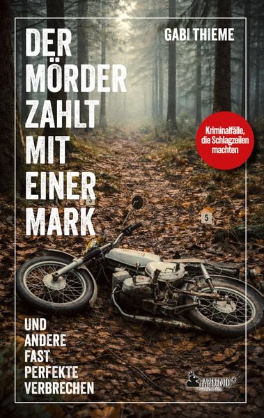 Produktbild: Der M&ouml;rder zahlt mit einer Mark ... und andere fast perfekte Verbrechen