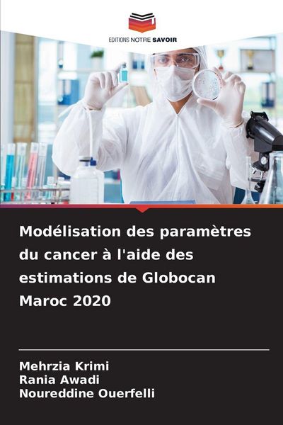 Produktbild: Mod&eacute;lisation des param&egrave;tres du cancer &agrave; l'aide des estimations de Globocan Maroc 2020
