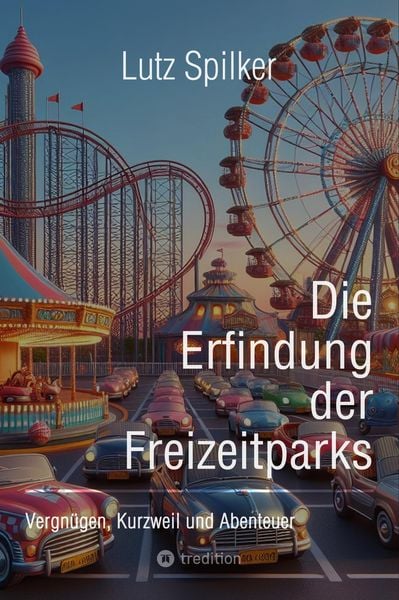 Produktbild: Die Erfindung der Freizeitparks