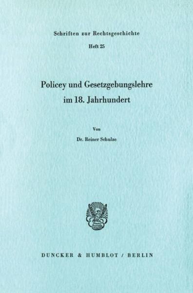 Policey und Gesetzgebungslehre im 18. Jahrhundert.
